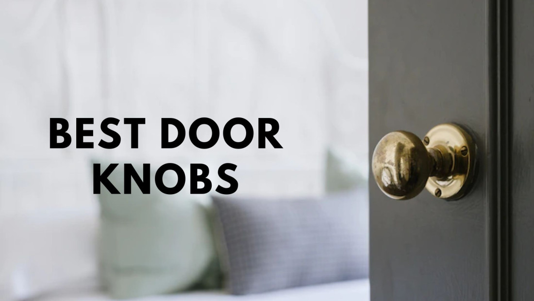 Our Pick of 5 Best Door Knobs for 2022