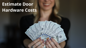 How to Estimate Door Hardware Costs