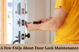 A Few Frequently Asked Questions About Door Lock Maintenance