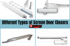 What Are the Different Types of Screen Door Closers?